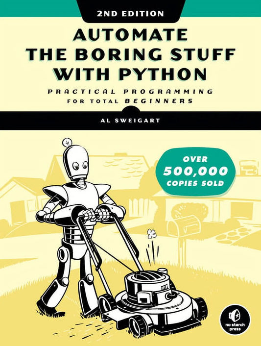 Automate the Boring Stuff with Python, 2Nd Edition : Practical Programming for Total Beginners (Paperback)